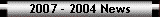 2007 - 2004 News